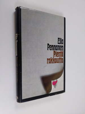 Eila Pennanen : Pientä rakkautta : novelleja