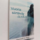 Kenneth E. Hagin : Vuoria siirtävä usko - pikkukuva 1