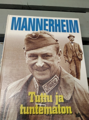 Mannerheim. Tuttu ja tuntematon.