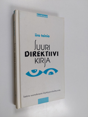 Iiro Tainio : Suuri direktiivikirja : satiiria suomalaise...