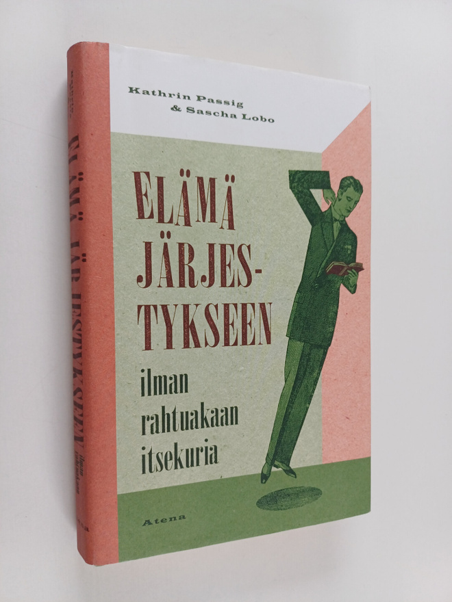 Kathrin Passig ym. : Elämä järjestykseen ilman rahtuakaan...
