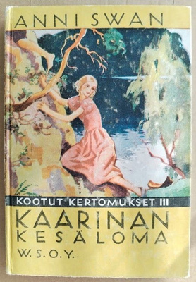 Anni Swan: Kootut kertomukset III - Kaarinan kesäloma