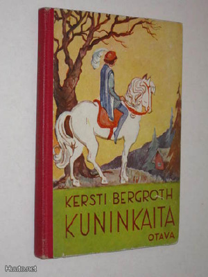 Kersti Bergroth : Kuninkaita - Satuja 2.p 1956