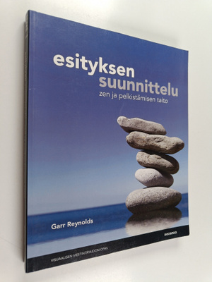 Garr Reynolds : Esityksen suunnittelu : zen ja pelkistämi...