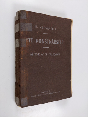 E. [Emil Fredrik] Nervander : Ett konstnärslif : Till min...
