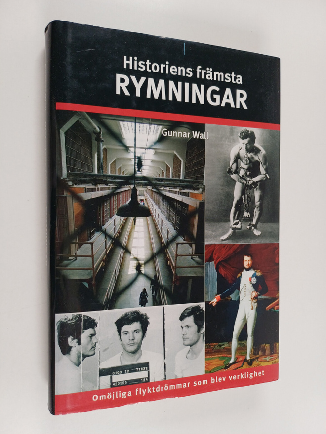 Gunnar Wall : Historiens främsta rymningar : omöjliga fly...