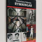 Gunnar Wall : Historiens främsta rymningar : omöjliga fly... - pikkukuva 1