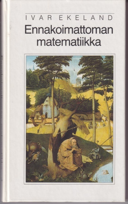 Ivar Ekeland: Ennakoimattoman matematiikka