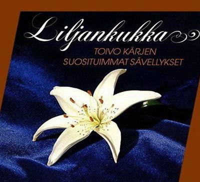 Liljankukka - Toivo Kärjen suosituimmat sävellykset (CD)