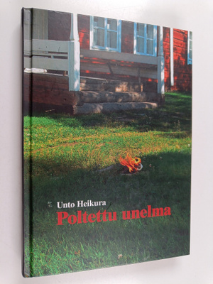 Unto Heikura : Poltettu unelma