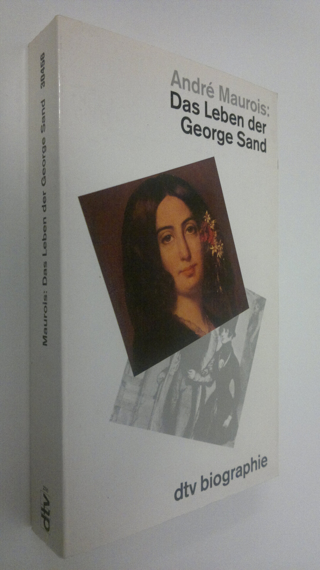 Andre Maurois : Das Leben der George Sand