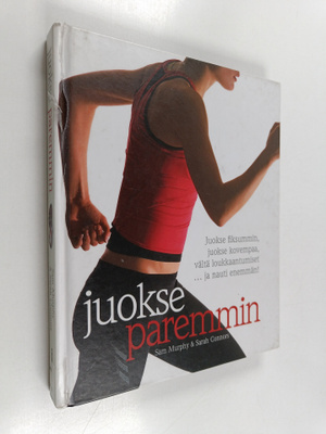 Sam Murphy : Juokse paremmin : juokse fiksummin, juokse k...