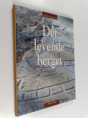 Kalle Sognnes : Det levende berget (signeerattu)
