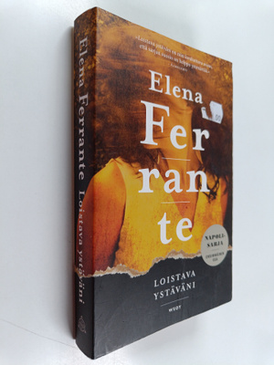 Elena Ferrante : Loistava ystäväni : lapsuus ja nuoruus