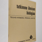 Teuvo Nyberg ym. : Tutkimme ihmisen biologiaa - pikkukuva 1