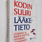 Maija ym. (piirrokset) Raitanen : Kodin suuri lääketieto ... - pikkukuva 1