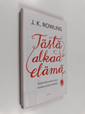 J. K. Rowling : Tästä alkaa elämä