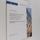 Niko Männikkö : Problematic gaming behavior among adolesc... - pikkukuva 1