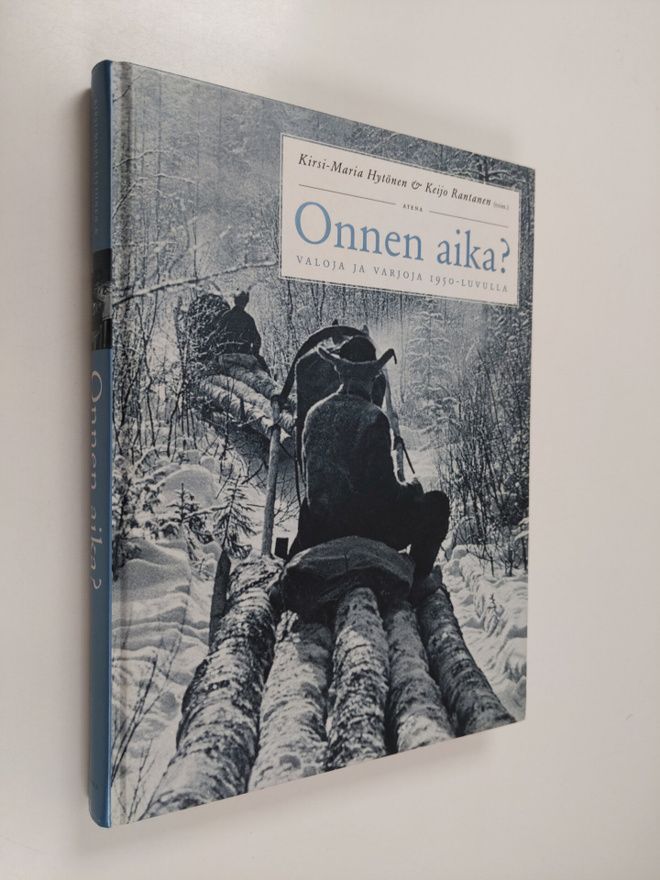 Kirsi-Maria Hytönen : Onnen aika? : valoja ja varjoja 195...