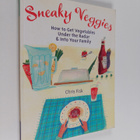 Chris Fisk : Sneaky Veggies - How to Get Vegetables Under... - pikkukuva 1