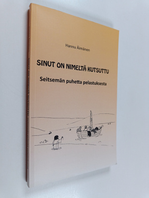 Hannu Äimänen : Sinut on nimeltä kutsuttu : seitsemän puh...