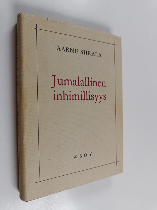 Aarne Siirala : Jumalallinen inhimillisyys