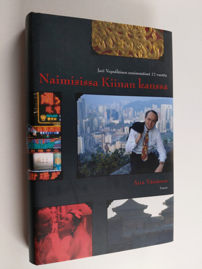 Aira Väisänen : Naimisissa Kiinan kanssa : Jari Vepsäläis...