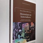 Katja-Maria Miettunen : Menneisyys ja historiakuva : suom... - pikkukuva 1