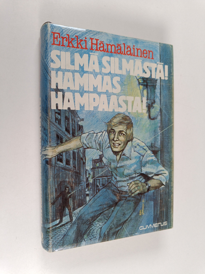 Erkki Hämäläinen : Silmä silmästä! Hammas hampaasta!