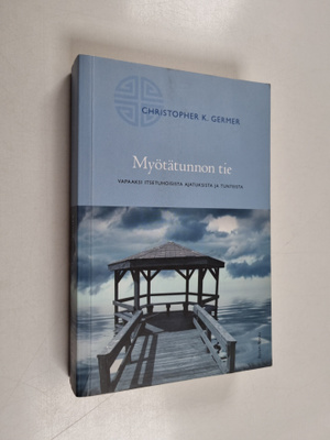Christopher K. Germer : Myötätunnon tie : vapaaksi itsetu...
