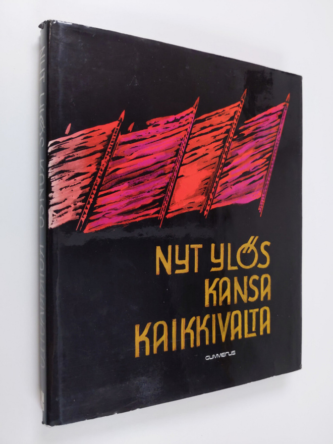 Kalevi Kalemaa : Nyt ylös kansa kaikkivalta : Valikoima v...