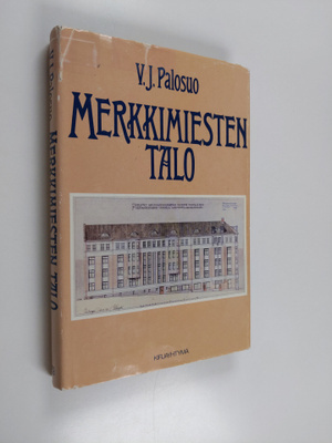 V. J. Palosuo : Merkkimiesten talo : historiikki talosta ...