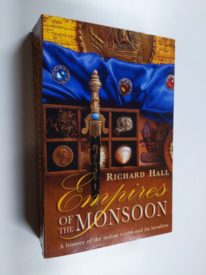 Richard Hall : Empires of the Monsoon - A History of the ...