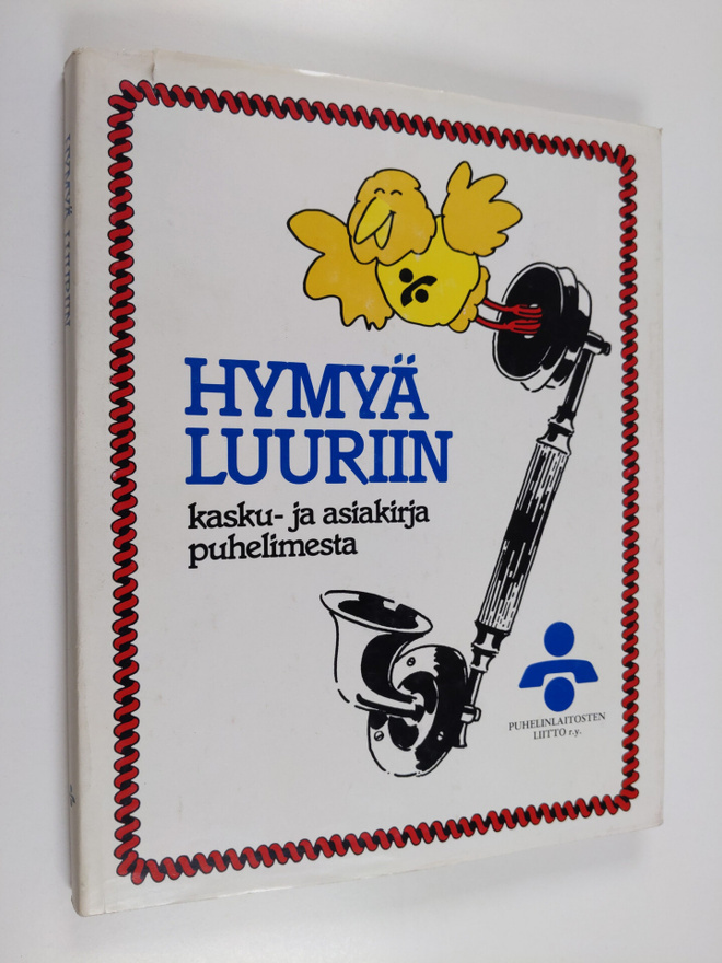 Heikki ym. (toim.) Myllö : Hymyä luuriin : kasku- ja asia...