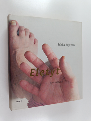 Pekka Kejonen : Eletyt : runot 1965-2000