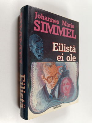 Johannes Mario Simmel : Eilistä ei ole