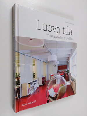 Maaretta Tukiainen : Luova tila : tulevaisuuden työpaikka