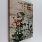 Liisa Ylönen : Aika kuolla ja aika elää - pikkukuva 1