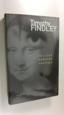 Timothy Findley : Ikuisen hämärän vaeltaja