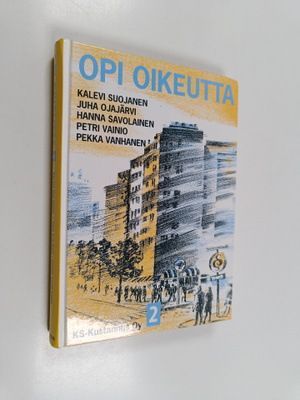 Kalevi ym. Suojanen : Opi oikeutta 2
