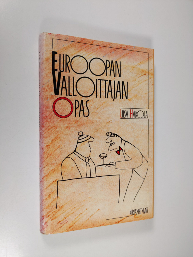 Liisa Hakola : Euroopan valloittajan opas