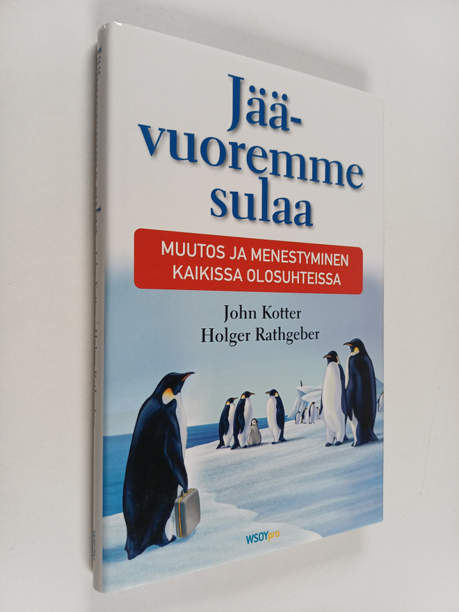 John Kotter : Jäävuoremme sulaa : muutos ja menestyminen ...