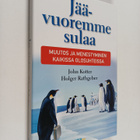 John Kotter : Jäävuoremme sulaa : muutos ja menestyminen ... - pikkukuva 1