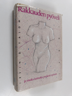 Irvin D. Yalom : Rakkauden pyöveli ja muita tarinoita psy...