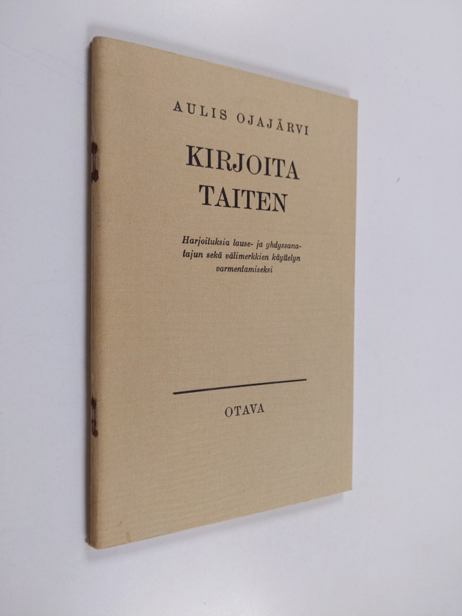Aulis Ojajärvi : Kirjoita taiten : harjoituksia lause- ja...