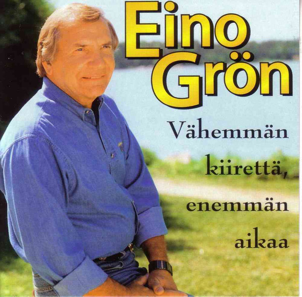 Eino Grön • Vähemmän kiirettä enemmän aikaa CD UUSI