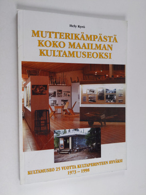 Mutterikämpästä koko maailman kultamuseoksi : Kultamuseo ...