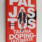 Johanna Aatsalo : Paljastus : Tarina dopinguutisesta ja t... - pikkukuva 1