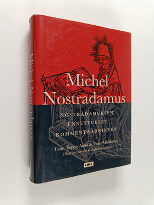 Nostradamus : Nostradamuksen ennustukset kommentaareineen