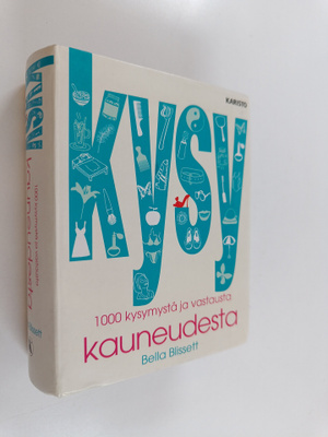 Bella Blissett : Kysy kauneudesta : 1000 kysymystä ja vas...
